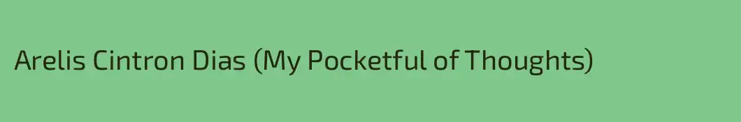 Arelis Cintron Dias (My Pocketful of Thoughts)